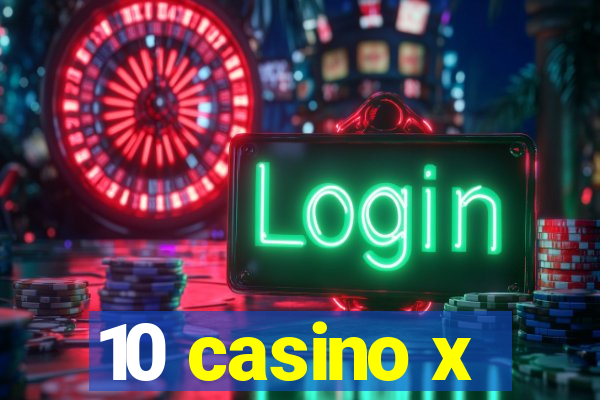 10 casino x