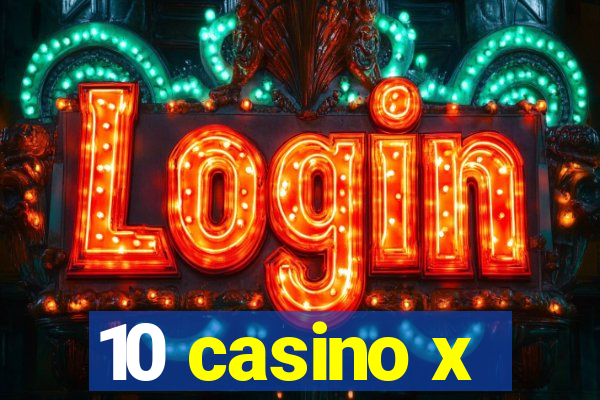 10 casino x