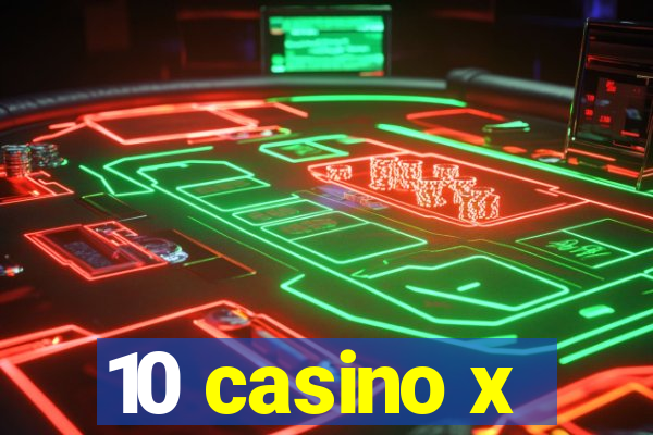 10 casino x