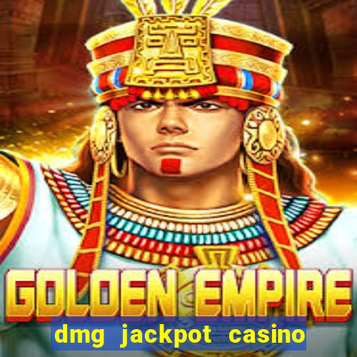 dmg jackpot casino slots paga mesmo