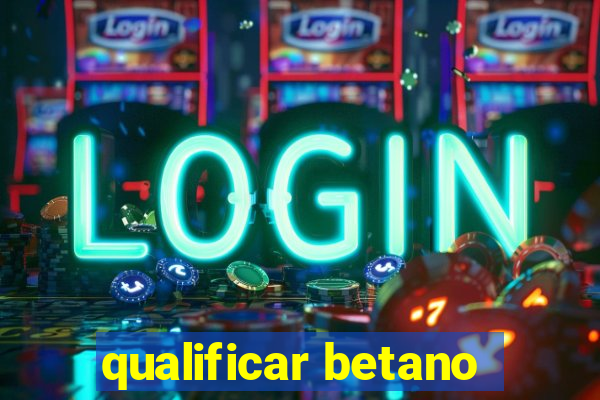 qualificar betano