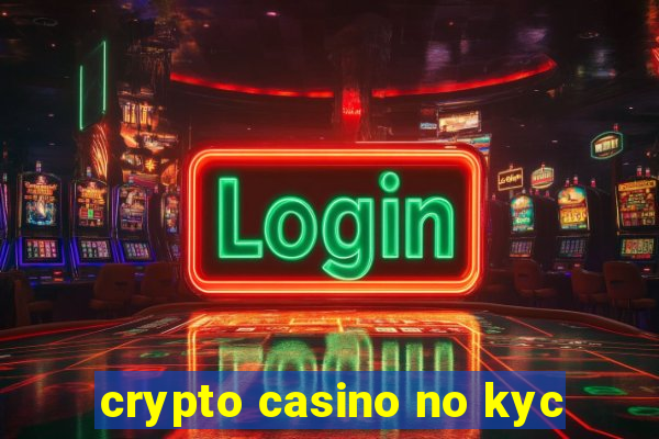 crypto casino no kyc