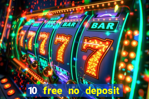 10 free no deposit casino uk 2018