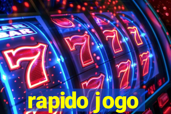 rapido jogo