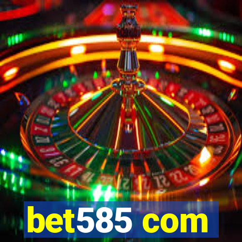 bet585 com