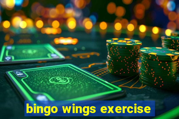 bingo wings exercise