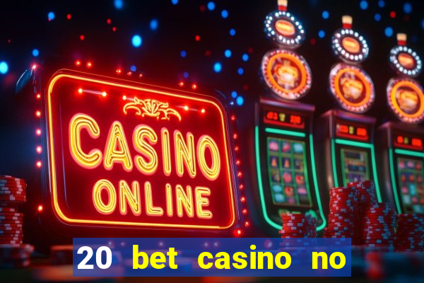 20 bet casino no deposit bonus