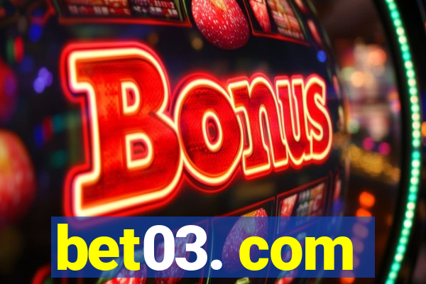 bet03. com