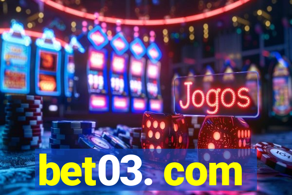 bet03. com