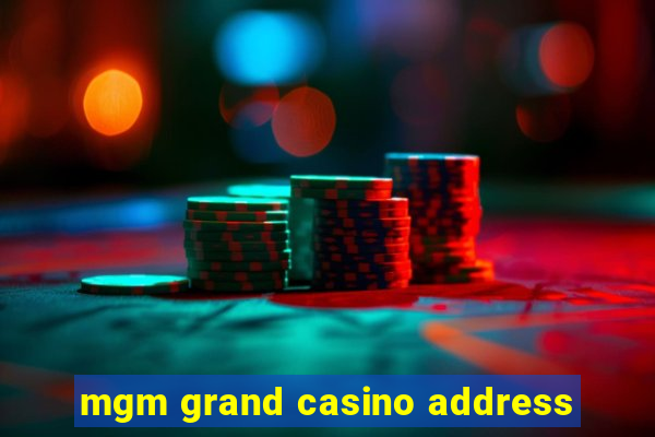 mgm grand casino address