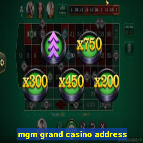 mgm grand casino address