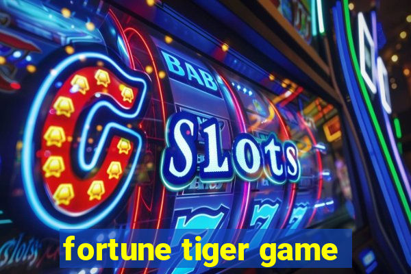 fortune tiger game