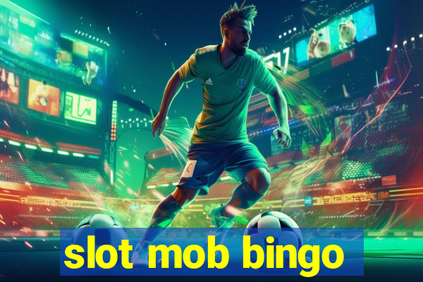 slot mob bingo