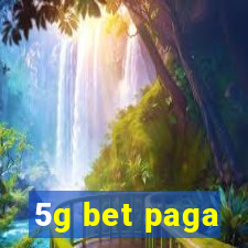 5g bet paga