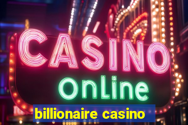 billionaire casino