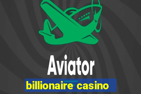 billionaire casino