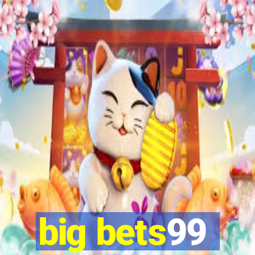 big bets99