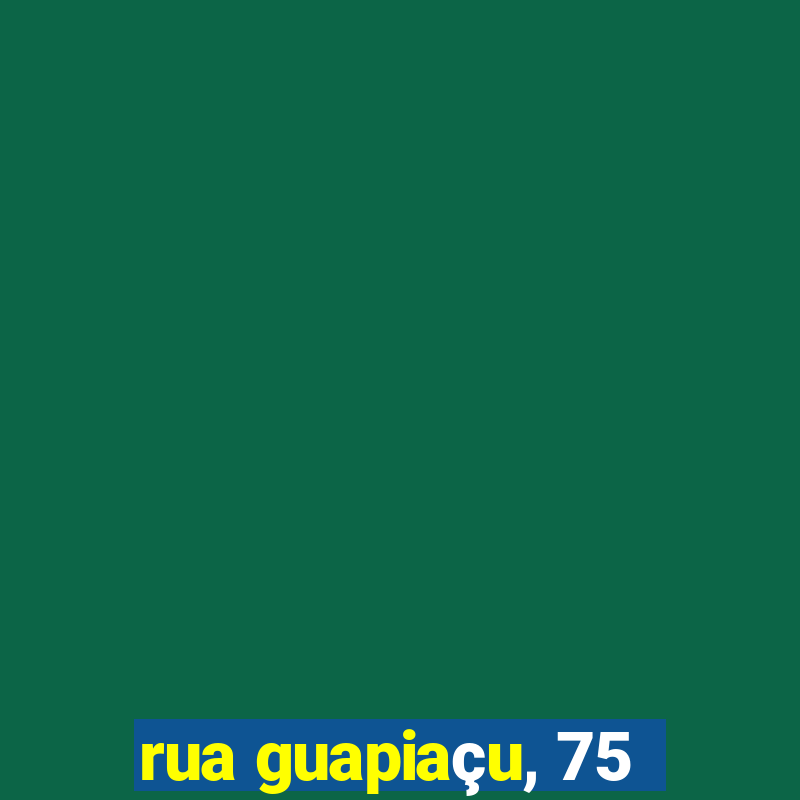 rua guapiaçu, 75