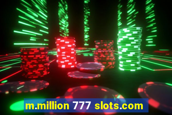 m.million 777 slots.com