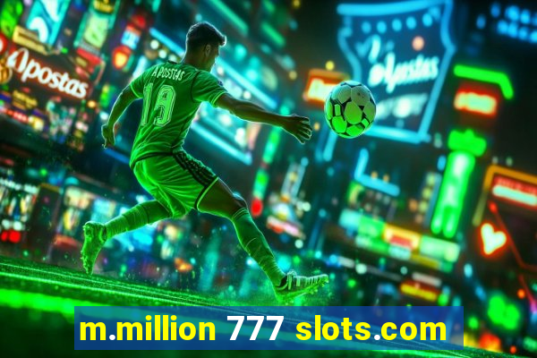 m.million 777 slots.com