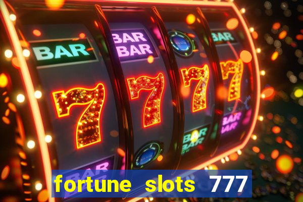 fortune slots 777 paga mesmo