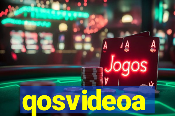 qosvideoa