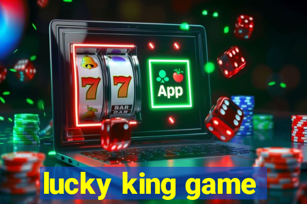 lucky king game