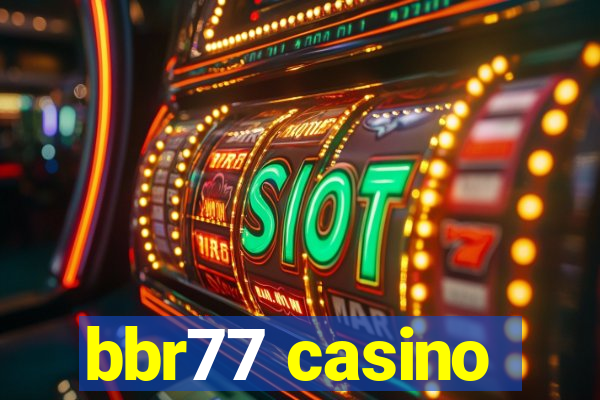 bbr77 casino