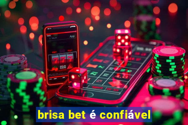 brisa bet é confiável