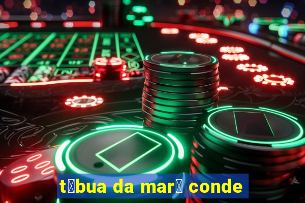 t谩bua da mar茅 conde