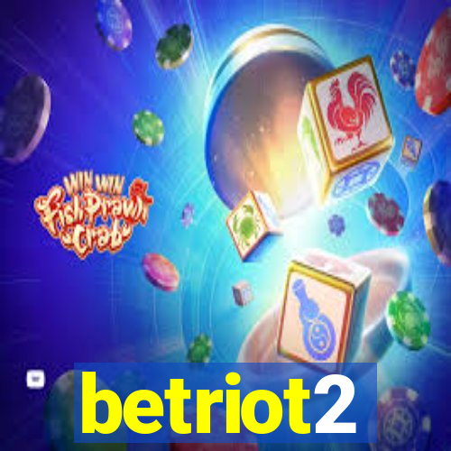 betriot2