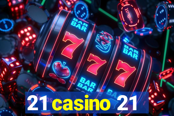 21 casino 21