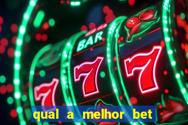 qual a melhor bet para apostar