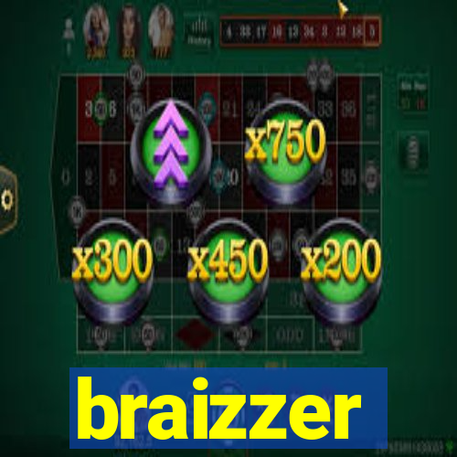 braizzer