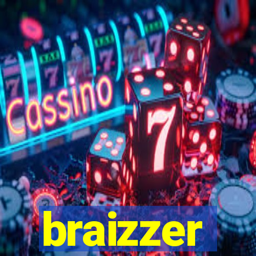 braizzer