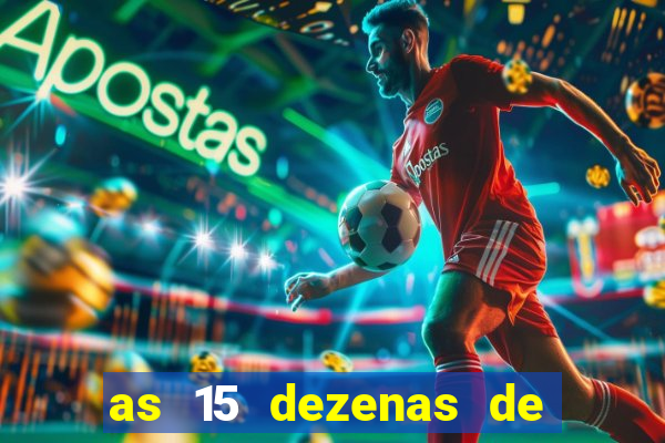 as 15 dezenas de ouro da lotofácil