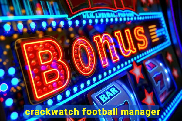 crackwatch football manager