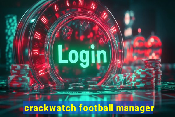 crackwatch football manager