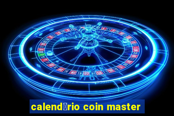 calend谩rio coin master