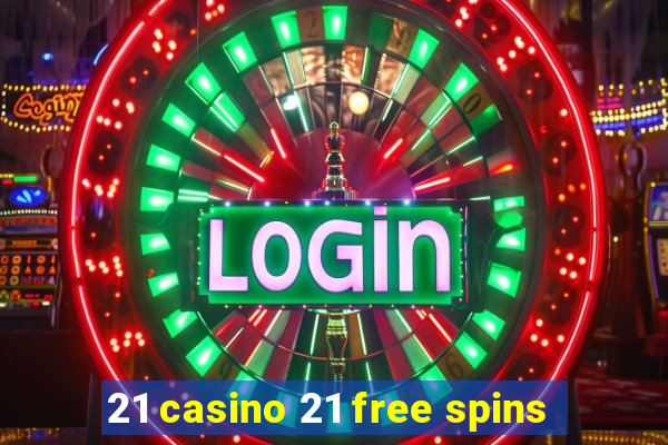 21 casino 21 free spins