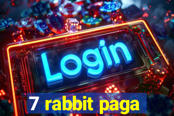 7 rabbit paga