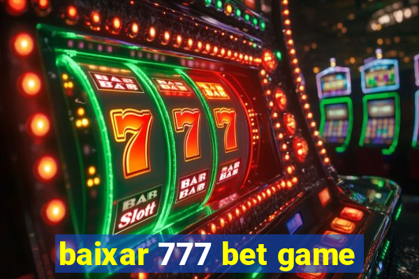 baixar 777 bet game