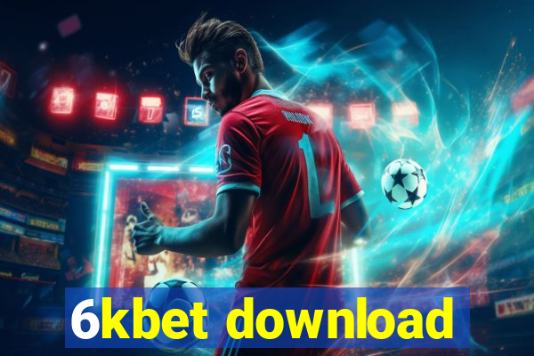 6kbet download