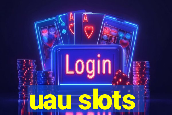 uau slots