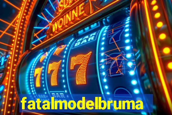 fatalmodelbrumado