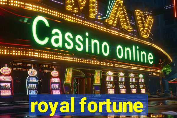 royal fortune