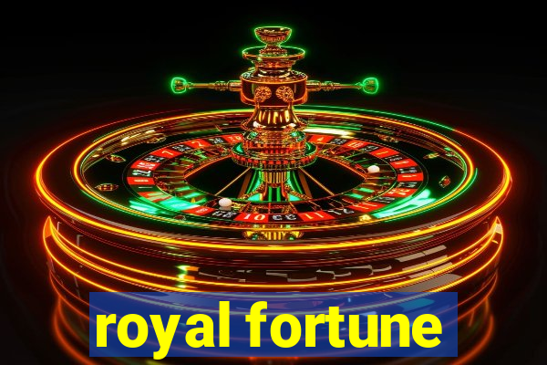 royal fortune