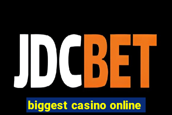 biggest casino online