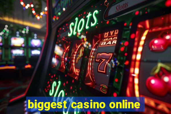 biggest casino online