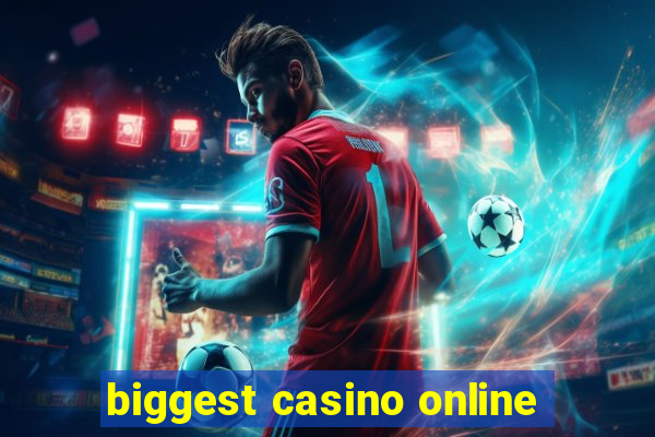 biggest casino online